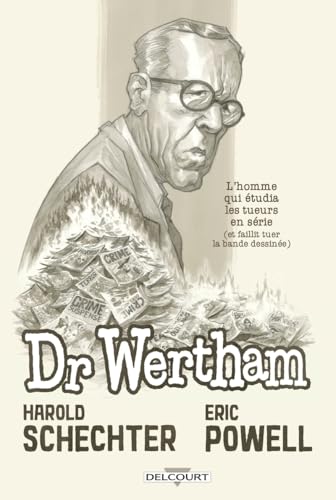 Dr Wertham : l'homme qui étudia les tueurs en série (et fail...