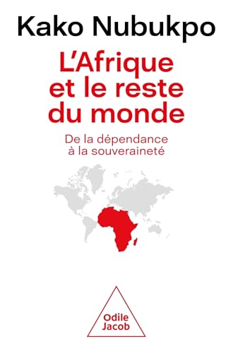 L'Afrique et le reste du monde<br>de la dépendance à la souve...