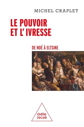 Le pouvoir et l'ivresse<br>de Noé à Eltsine