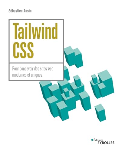 Tailwind CSS<br>pour concevoir des sites web modernes et uniq...