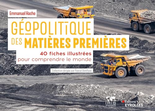 Géopolitique des matières premières<br>40 fiches illustrées p...