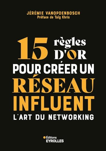 15 règles d'or pour créer un réseau influent<br>l'art du n...