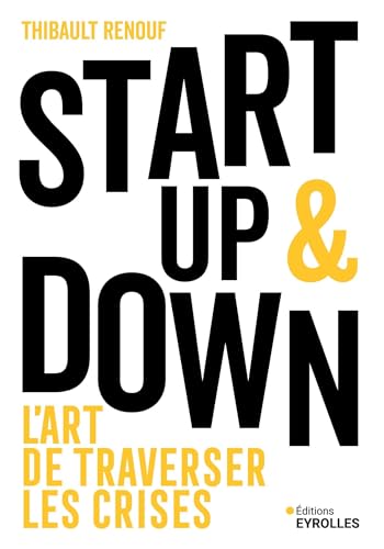 Start-up & down<br>l'art de traverser les crises
