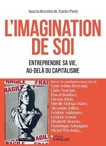 L'imagination de soi<br>entreprendre sa vie, au-delà du capit...