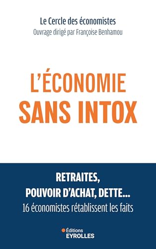 L'économie sans intox<br>retraites, pouvoir d'achat, dette, ...