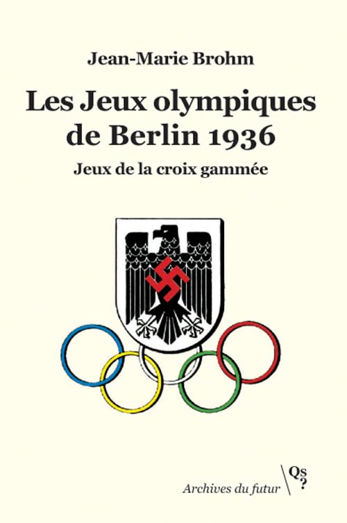 Les Jeux olympiques de Berlin 1936<br>jeux de la croix gammée