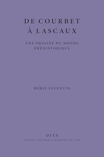 De Courbet à Lascaux<br>une origine du monde préhistorique