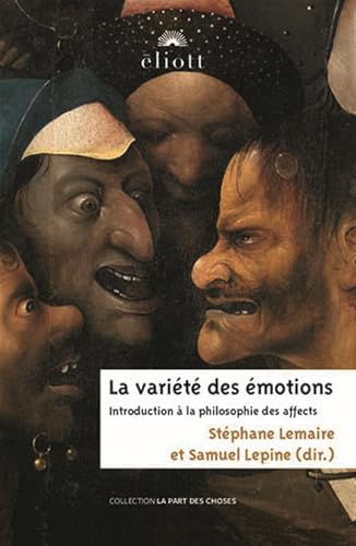 La variété des émotions<br>introduction à la philosophie des ...