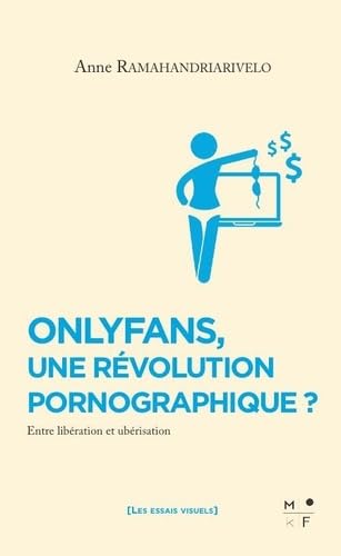 OnlyFans, une révolution pornographique?<br>entre libération ...