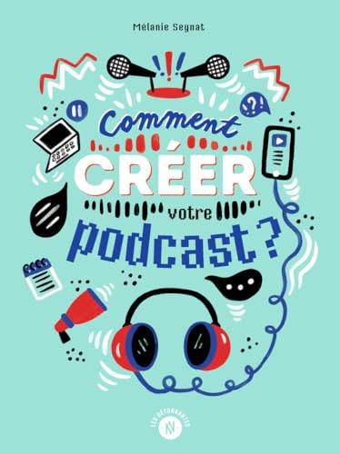 Comment créer votre podcast ?