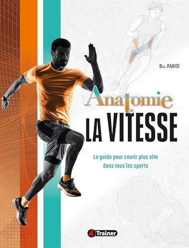 Anatomie de la vitesse<br>le guide basé sur la science pour l...