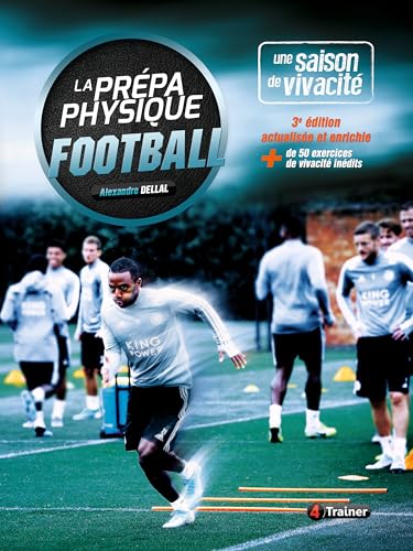 La prépa physique football<br>une saison de vivacité<br>+ de...
