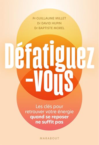 Défatiguez-vous<br>les clés pour retrouver votre énergie quan...