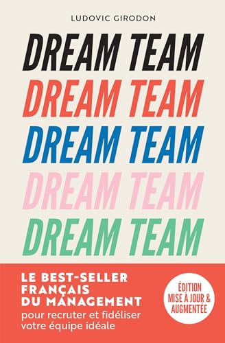 Dream team<br>les meilleurs secrets des managers pour recrute...