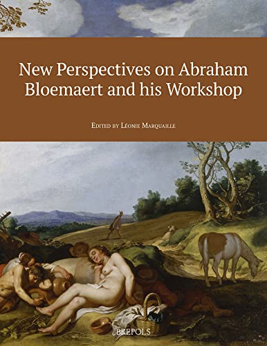 New perspectives on Abraham Bloemaert and his workshop