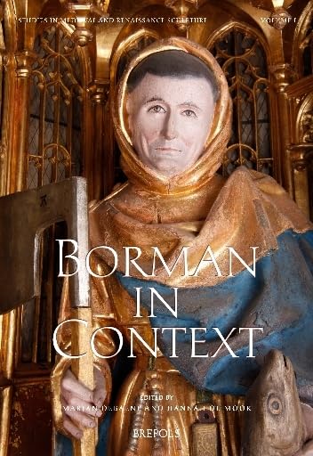 Borman in context<br>Brabantine sculpture from 1460-1540