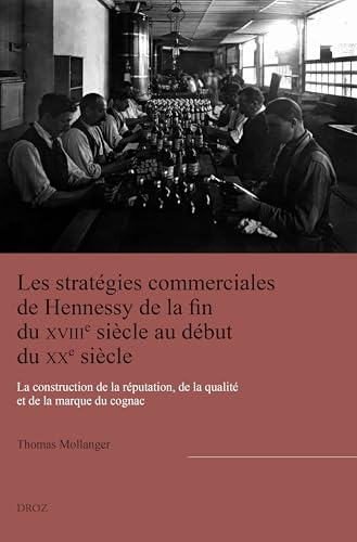 Les stratégies commerciales de Hennessy de la fin du XVIIIe ...
