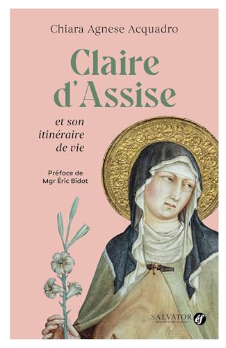 Claire d'Assise et son itinéraire de vie