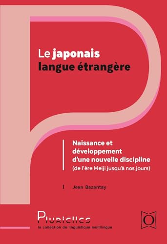 Le japonais langue étrangère<br>naissance et développement...
