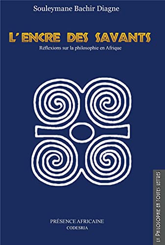 L'encre des savants<br>réflexions sur la philosophie en Afriq...