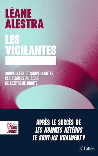 Les vigilantes<br>surveillées et surveillantes, ces femmes au...