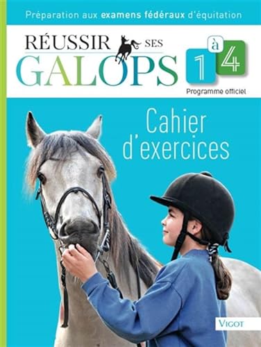Réussir ses galops 1 à 4<br>cahier d'exercices<br>préparati...