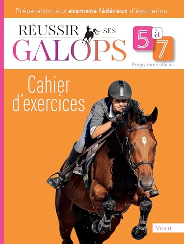 Réussir ses galops 5 à 7<br>cahier d'exercices<br>préparation ...