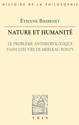 Nature et humanité<br>le problème anthropologique dans l'oeuv...