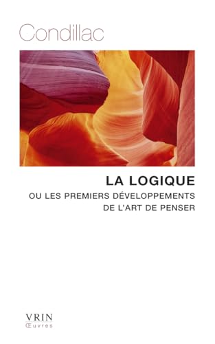 La logique<br>ou les premiers développements de l'art de pens...