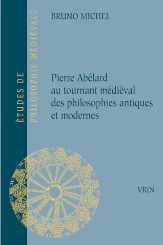 Pierre Abélard au tournant médiéval des philosophies antique...