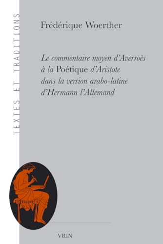 Le commentaire moyen d'Averroès à la Poétique d'Aristote dan...