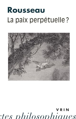 La paix perpétuelle?<br>Extrait du projet de paix perpétuel...