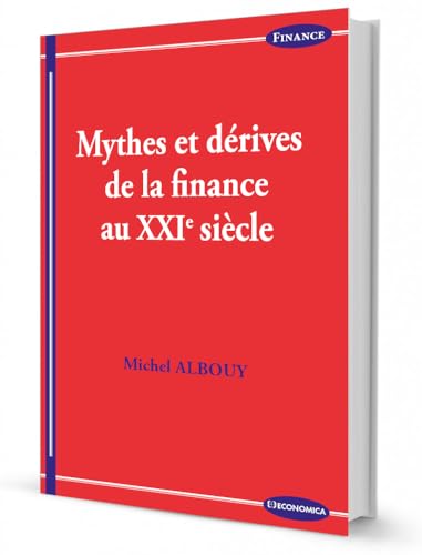 Mythes et dérives de la finance au XXIe siècle