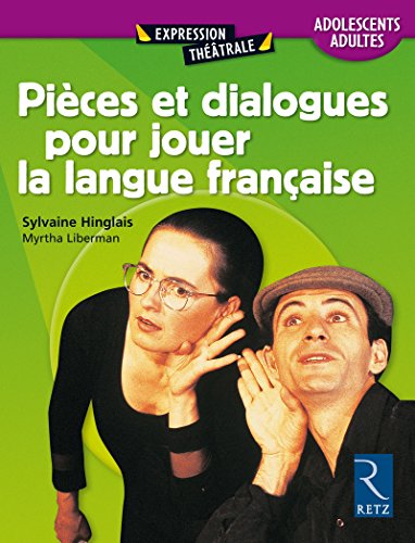 Pièces et dialogues pour jouer la langue française<br>adolesc...