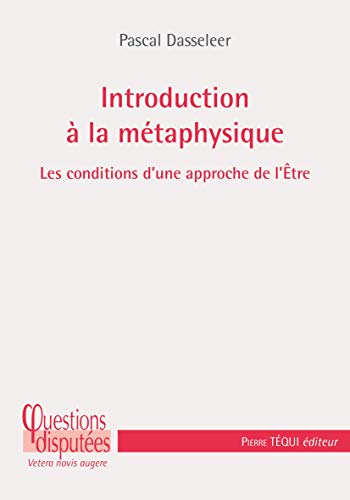 Introduction à la métaphysique : les conditions d'une approc...