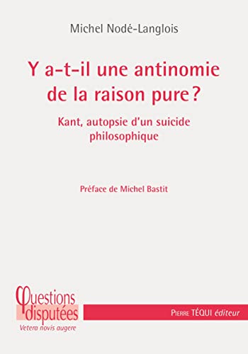 Y a-t-il une antinomie de la raison pure ? : Kant : autopsie...