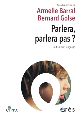Parlera, parlera pas ?<br>autismes et langage