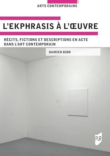 L'Ekphrasis à l'oeuvre<br>récits, fictions et descriptions ...