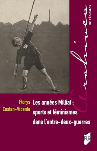 Les années Milliat<br>sports et féminismes dans l'entre-deux-...