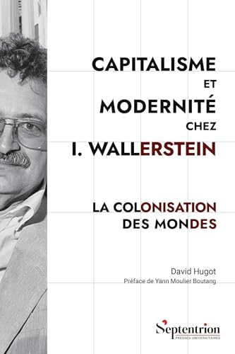 Capitalisme et modernité chez I. Wallerstein<br>la colonisati...