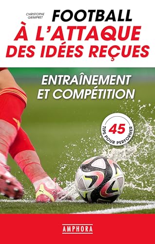 Football<br>à l'attaque des idées reçues<br>entraînement e...