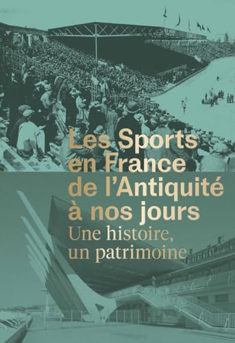 Les sports en France de l'Antiquité à nos jours<br>une hist...