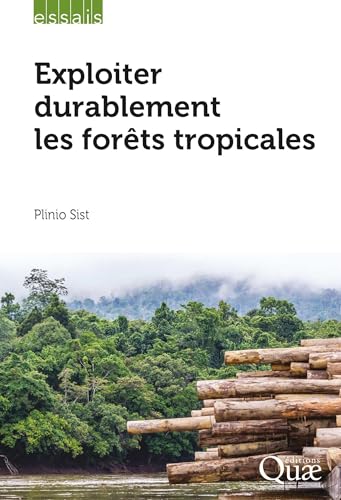 Exploiter durablement les forêts tropicales