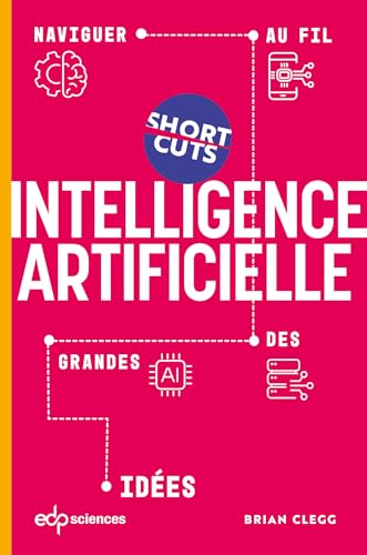 Intelligence artificielle<br>[naviguer au fil des grandes idé...