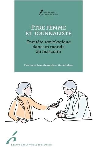 Être femme et journaliste<br>enquête sociologique dans un mon...