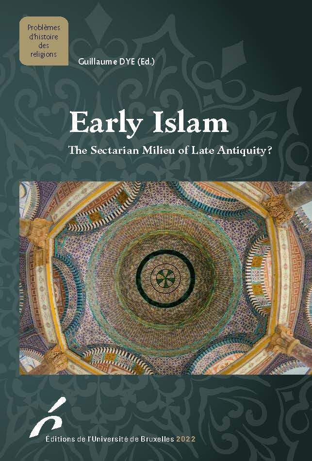 Early Islam<br>the sectarian milieu of late Antiquity?