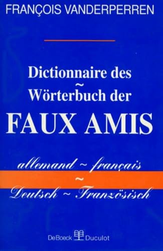 Dictionnaire des faux amis allemand-français  = Wörterbuch d...