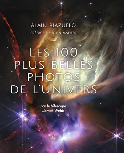 Les 100 plus belles photos de l'Univers : par le télescope J...