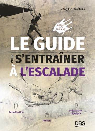 Le guide pour s'entraîner à l'escalade<br>périodisation, a...