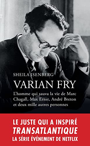 Varian Fry<br>biographie<br>l'homme qui sauva la vie de Marc C...